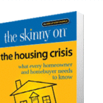 Skinny On the Housing Crisis